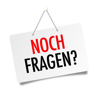 Noch Fragen?